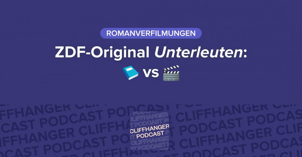 „Aber das Buch war so viel besser!“ – Unterleuten und die Herausforderungen bei Romanadaptionen