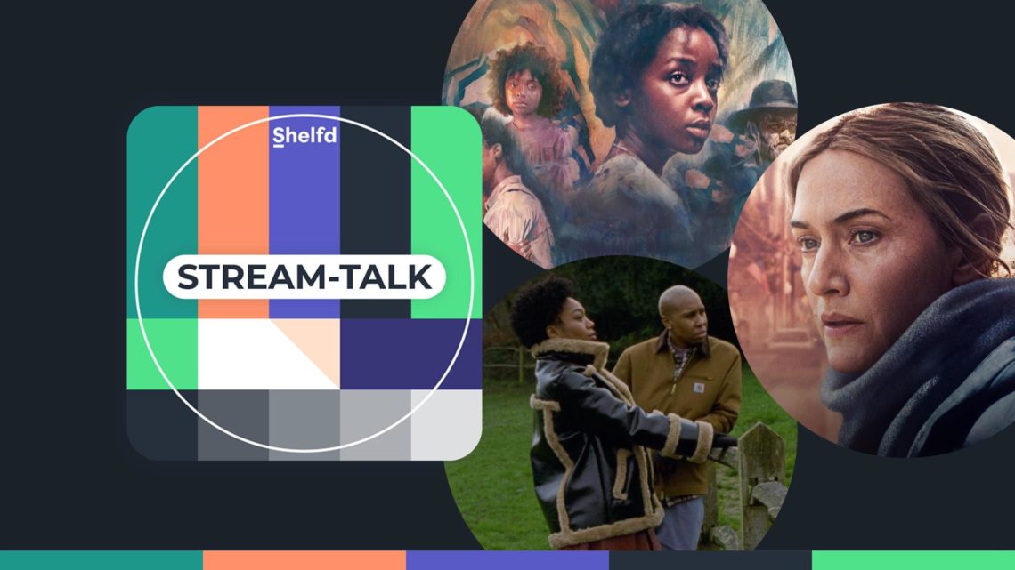 Stream-Talk #8: Frauen, das starke Geschlecht. Wir sprechen über MARE OF EASTTOWN, MASTER OF NONE: MOMENTS IN LOVE und THE UNDERGROUND RAILROAD